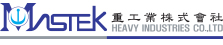 Mastek heavy industries co.,ltd